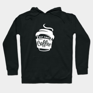 But First Coffee Hoodie